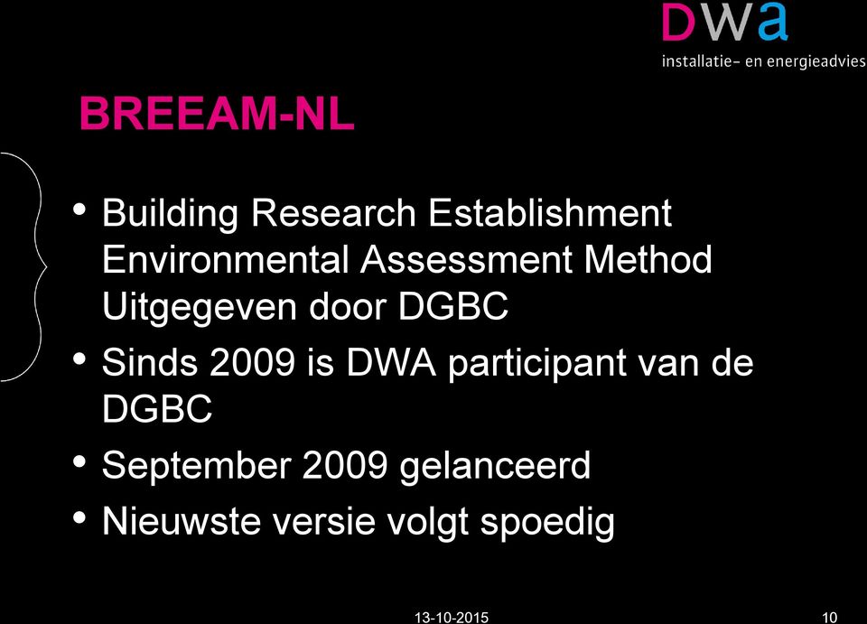 DGBC Sinds 2009 is DWA participant van de DGBC