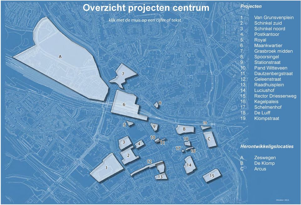 Grasbroek midden 8. Spoorsingel 9. Stationstraat 10. Pand Witteveen 11. Dautzenbergstraat 12. Geleenstraat 13.