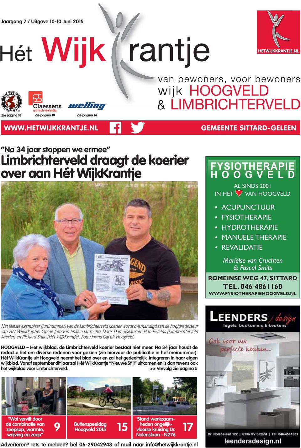 FYSIOTHERAPIEHOOGVELD.NL Het laatste exemplaar (juninummer) van de Limbrichterveld koerier wordt overhandigd aan de hoofdredacteur van Hét WijkkKantje.