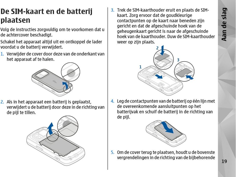 Trek de SIM-kaarthouder eruit en plaats de SIMkaart.