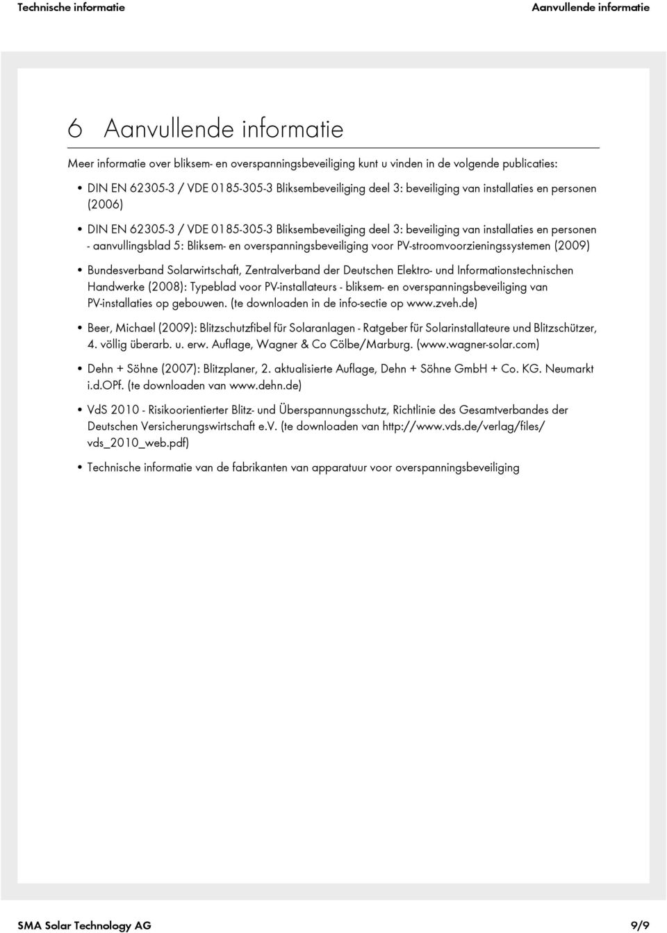overspanningsbeveiliging voor PV-stroomvoorzieningssystemen (2009) Bundesverband Solarwirtschaft, Zentralverband der Deutschen Elektro- und Informationstechnischen Handwerke (2008): Typeblad voor