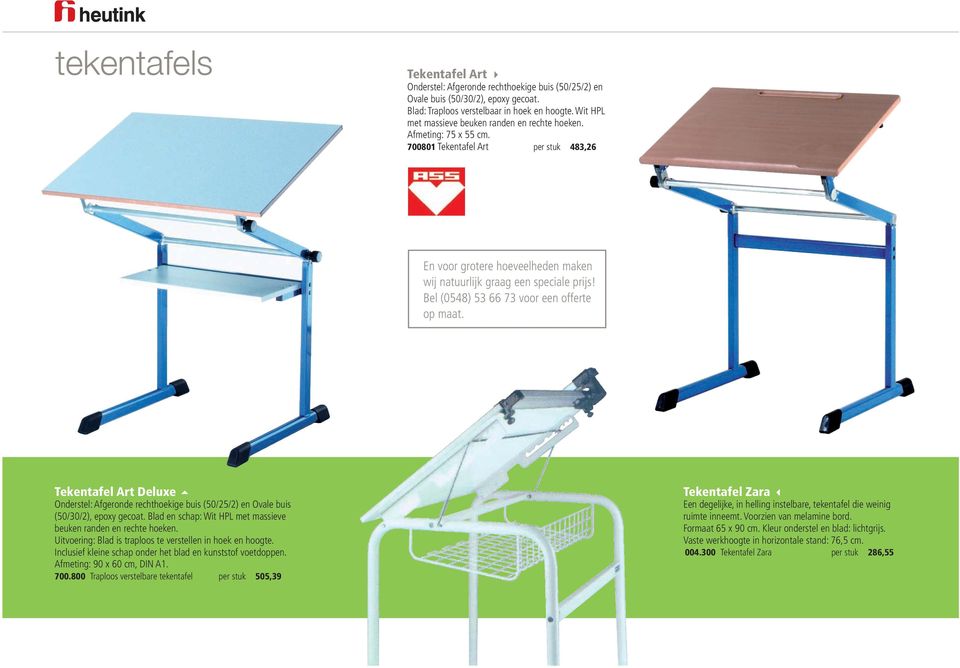 Bel (0548) 53 66 73 voor een offerte op maat. Tekentafel Art Deluxe Onderstel: Afgeronde rechthoekige buis (50/25/2) en Ovale buis (50/30/2), epoxy gecoat.