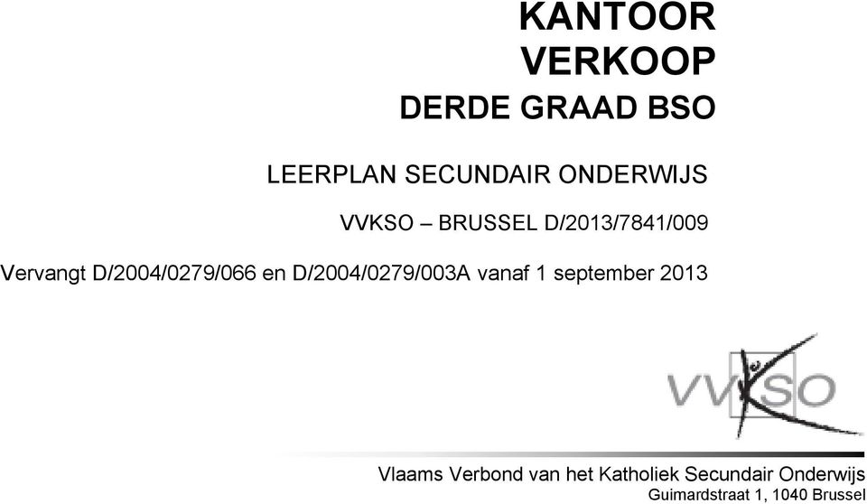 D/2004/0279/003A vanaf 1 september 2013 Vlaams Verbond