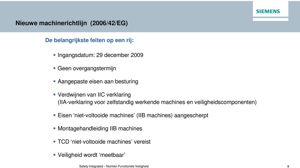 werkende machines en veiligheidscomponenten) Eisen niet-voltooide machines (IIB machines) aangescherpt