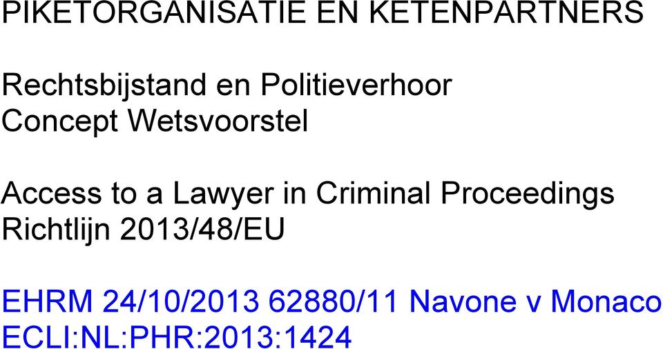 Lawyer in Criminal Proceedings Richtlijn 2013/48/EU