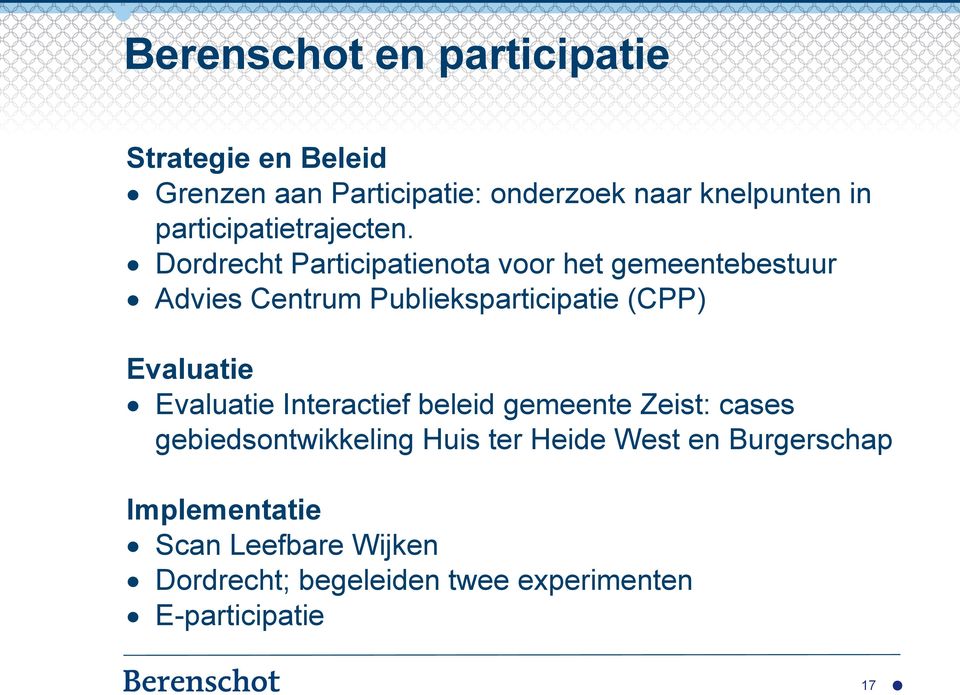 Dordrecht Participatienota voor het gemeentebestuur Advies Centrum Publieksparticipatie (CPP) Evaluatie