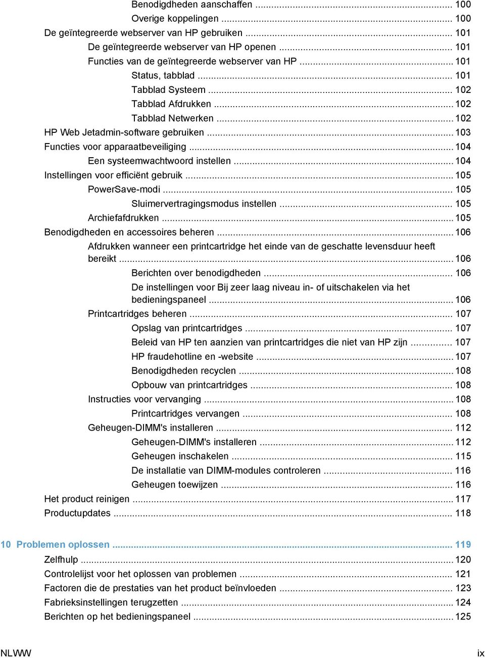 .. 103 Functies voor apparaatbeveiliging... 104 Een systeemwachtwoord instellen... 104 Instellingen voor efficiënt gebruik... 105 PowerSave-modi... 105 Sluimervertragingsmodus instellen.