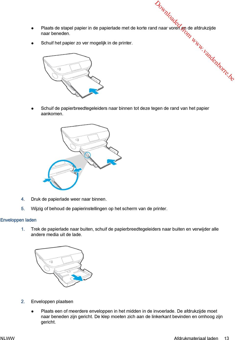 Wijzig of behoud de papierinstellingen op het scherm van de printer. 1.