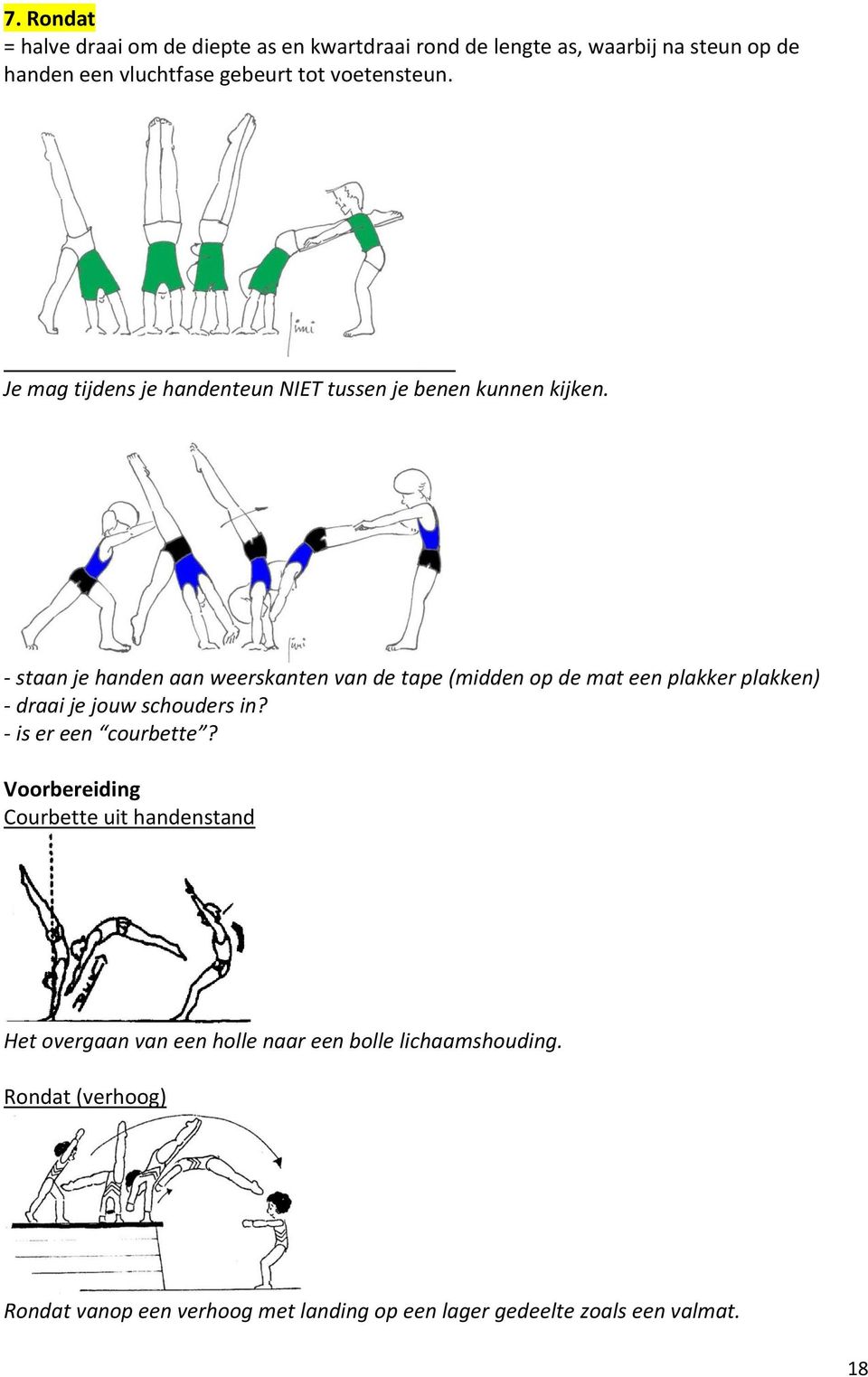 - staan je handen aan weerskanten van de tape (midden op de mat een plakker plakken) - draai je jouw schouders in?