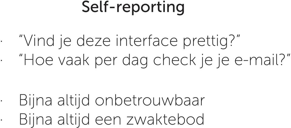 Hoe vaak per dag check je je