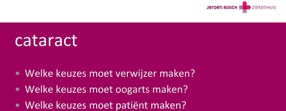 Welke keuzes moet oogarts