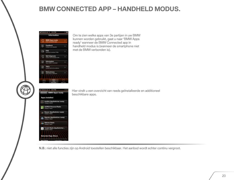 de BMW Connected app in handheld modus is (wanneer de smartphone niet met de BMW verbonden is).