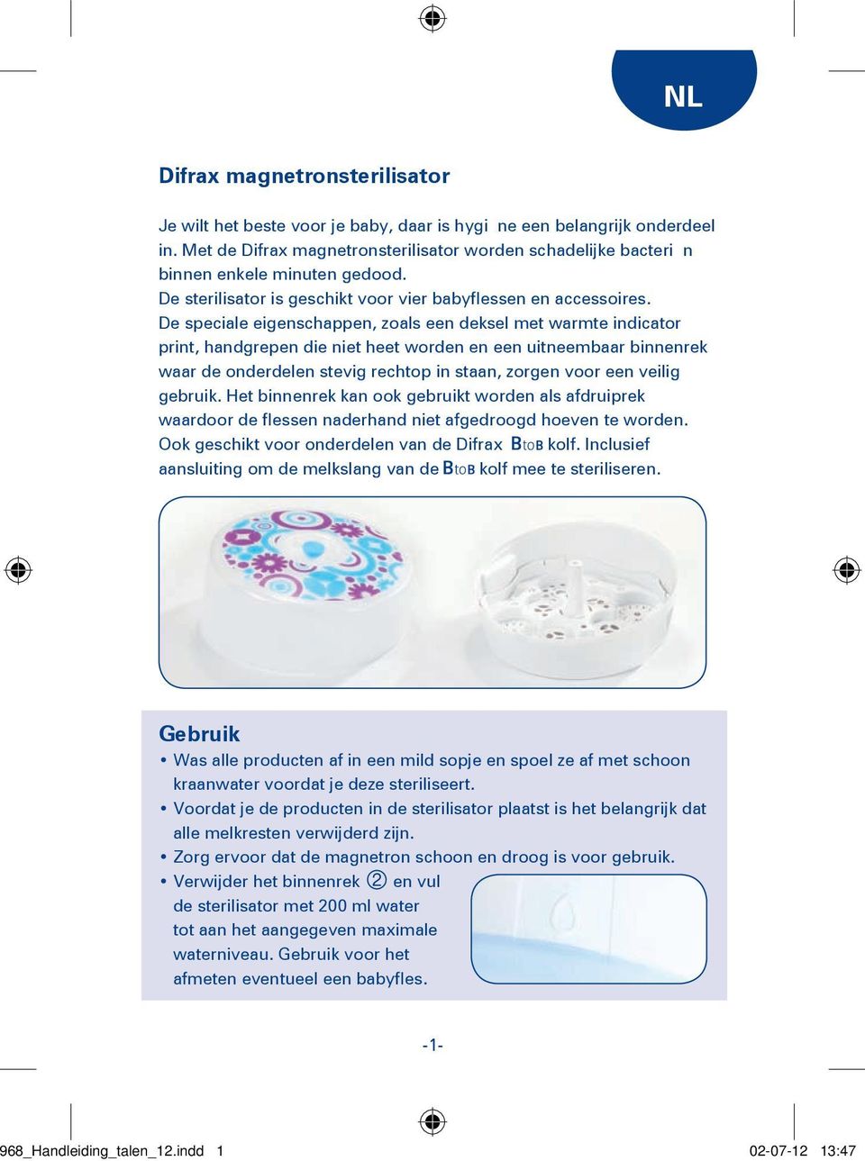 De speciale eigenschappen, zoals een deksel met warmte indicator print, handgrepen die niet heet worden en een uitneembaar binnenrek waar de onderdelen stevig rechtop in staan, zorgen voor een veilig