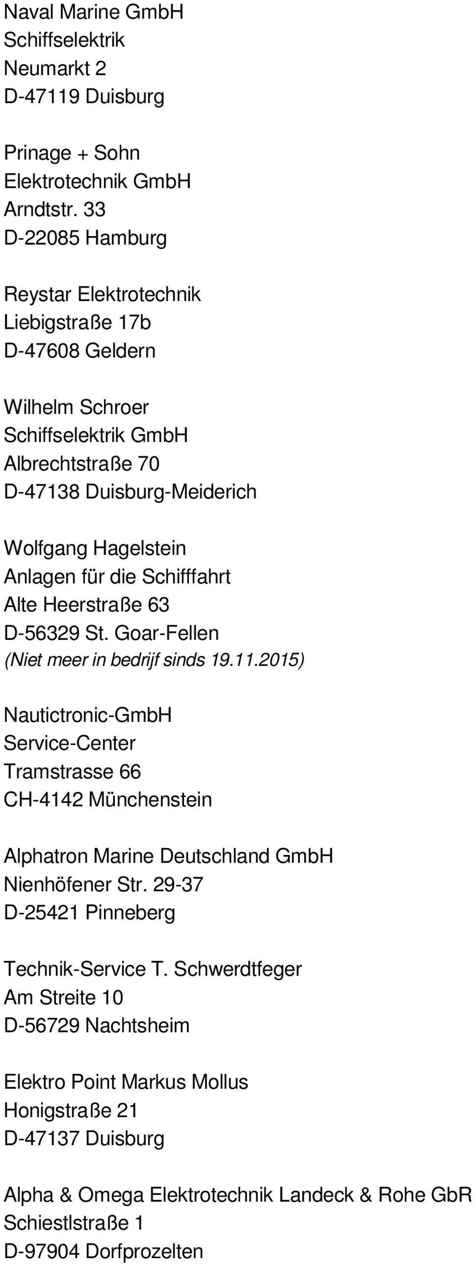 für die Schifffahrt Alte Heerstraße 63 D-56329 St. Goar-Fellen (Niet meer in bedrijf sinds 19.11.