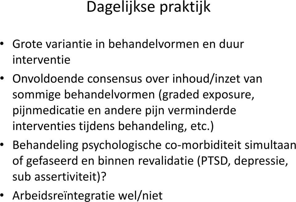 verminderde interventies tijdens behandeling, etc.