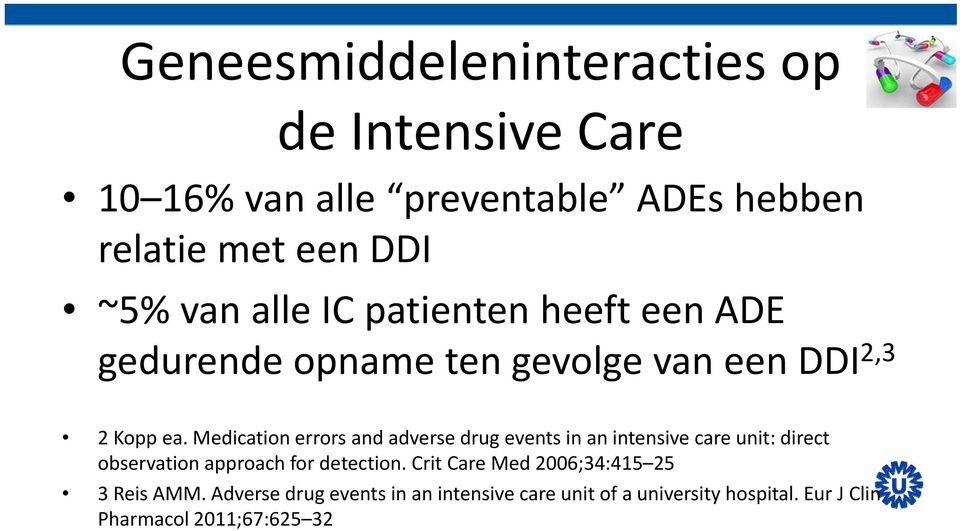 Medication errors and adverse drug events in an intensive care unit: direct observation approach for detection.