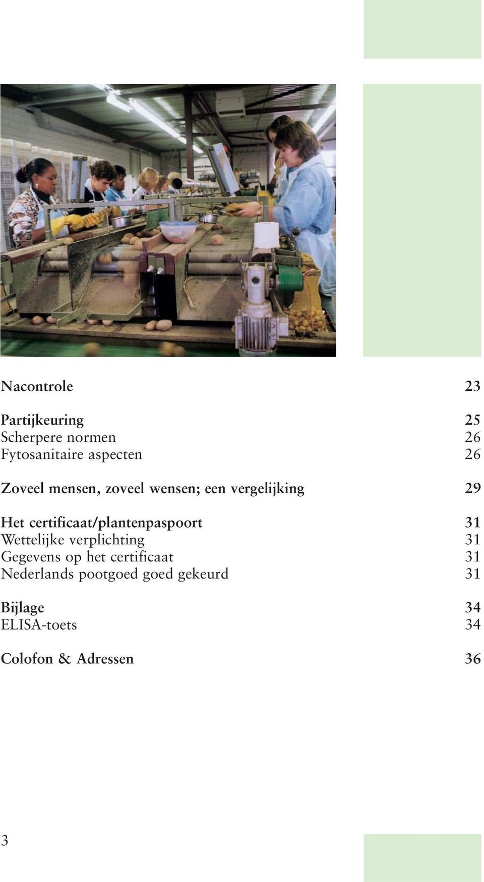 certificaat/plantenpaspoort 31 Wettelijke verplichting 31 Gegevens op het