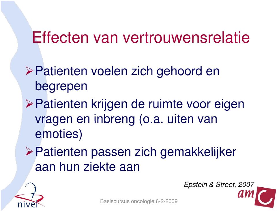 vragen en inbreng (o.a. uiten van emoties) Patienten