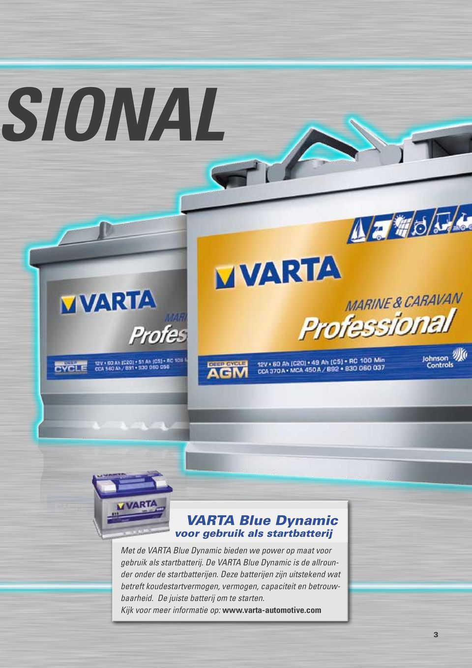 De VARTA Blue Dynamic is de allrounder onder de startbatterijen.