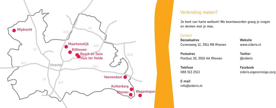 Achterberg Rhenen A30 Wageningen Je bent van harte welkom! We beantwoorden graag je vragen en denken met je mee.