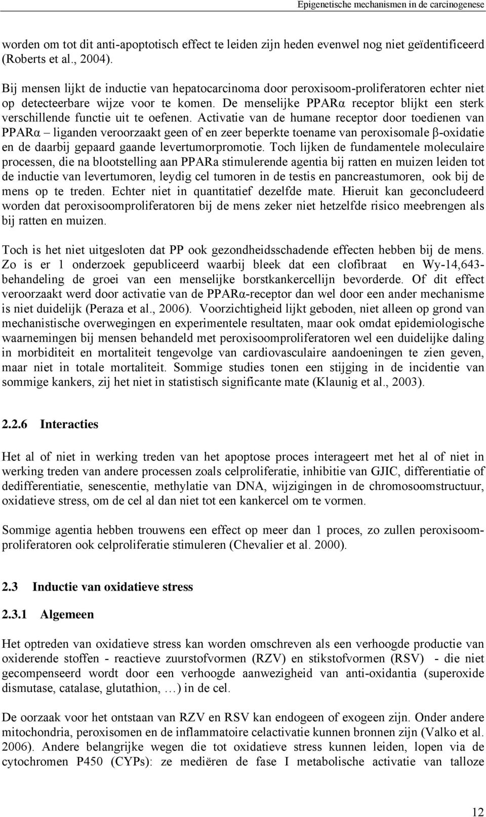 De menselijke PPARα receptor blijkt een sterk verschillende functie uit te oefenen.