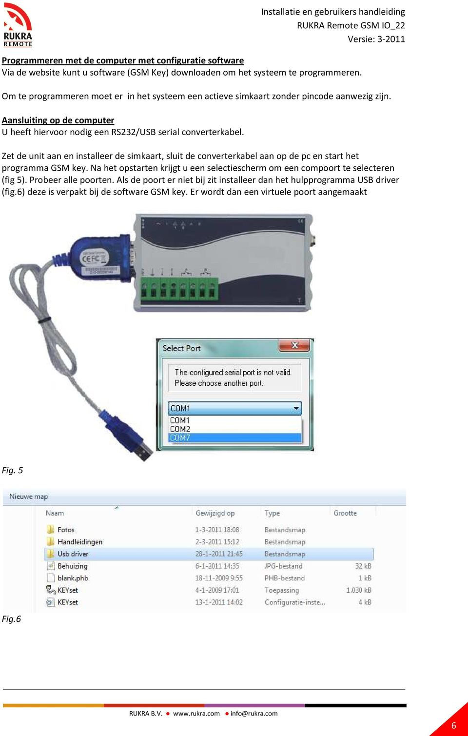 Zet de unit aan en installeer de simkaart, sluit de converterkabel aan op de pc en start het programma GSM key.