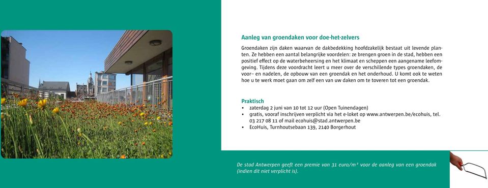 Tijdens deze voordracht leert u meer over de verschillende types groendaken, de voor en nadelen, de opbouw van een groendak en het onderhoud.