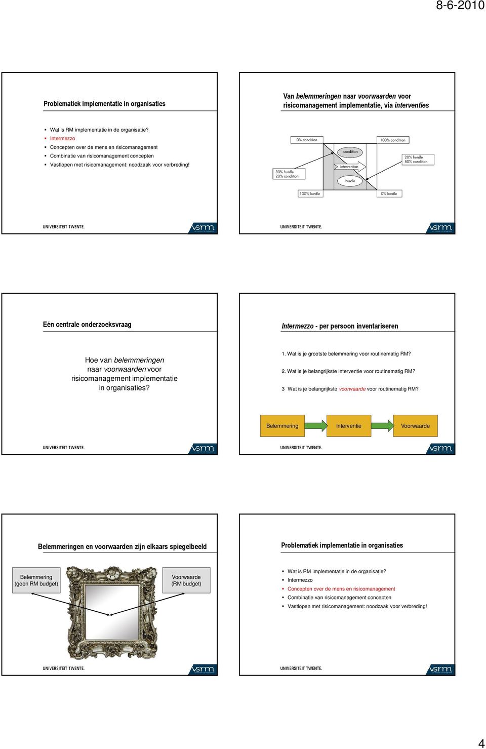 Wat is je grootste belemmering voor routinematig RM? 2. Wat is je belangrijkste interventie voor routinematig RM?