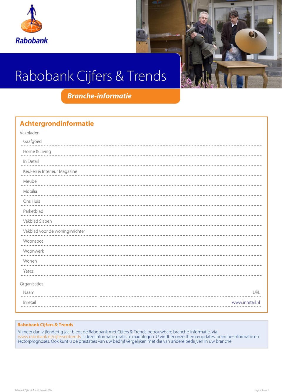 nl Rabobank Cijfers & Trends Al meer dan vijfendertig jaar biedt de Rabobank met Cijfers & Trends betrouwbare branche-informatie. Via www.rabobank.