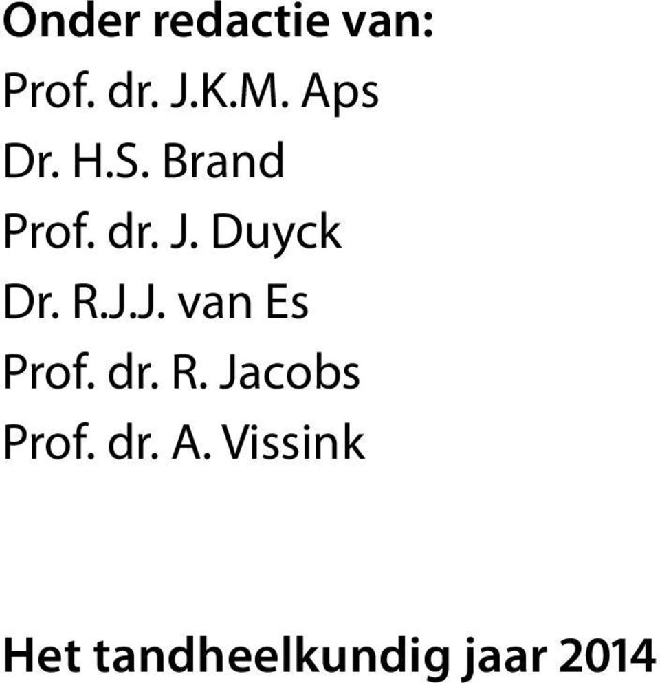 R.J.J. van Es Prof. dr. R. Jacobs Prof.