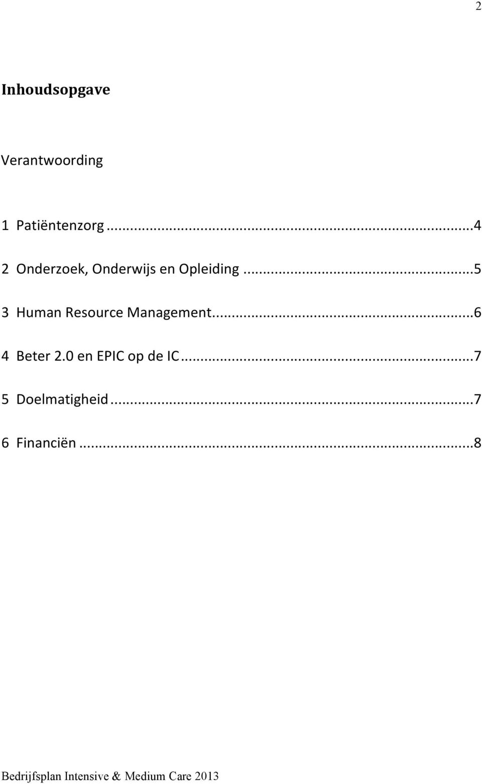 .. 5 3 Human Resource Management... 6 4 Beter 2.