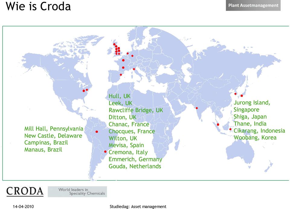 France Wilton, UK Mevisa, Spain Cremona, Italy Emmerich, Germany Gouda, Netherlands