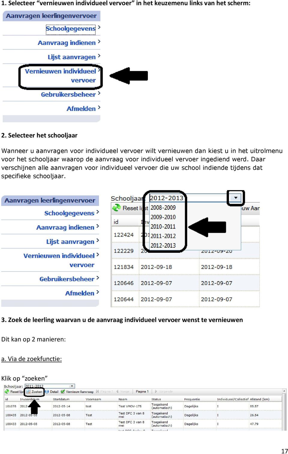 waarop de aanvraag voor individueel vervoer ingediend werd.