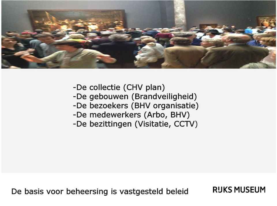 organisatie) -De medewerkers (Arbo, BHV) -De