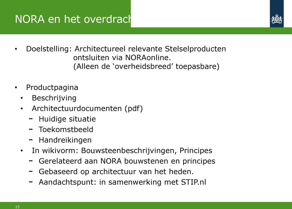 (Alleen de overheidsbreed toepasbare) Productpagina Beschrijving Architectuurdocumenten (pdf) Huidige situatie