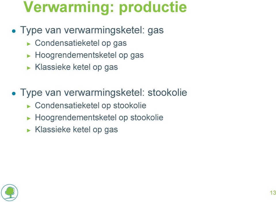 ketel op gas Type van verwarmingsketel: stookolie