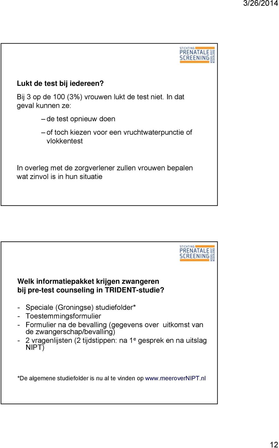 wat zinvol is in hun situatie Welk informatiepakket krijgen zwangeren bij pre-test counseling in TRIDENT-studie?