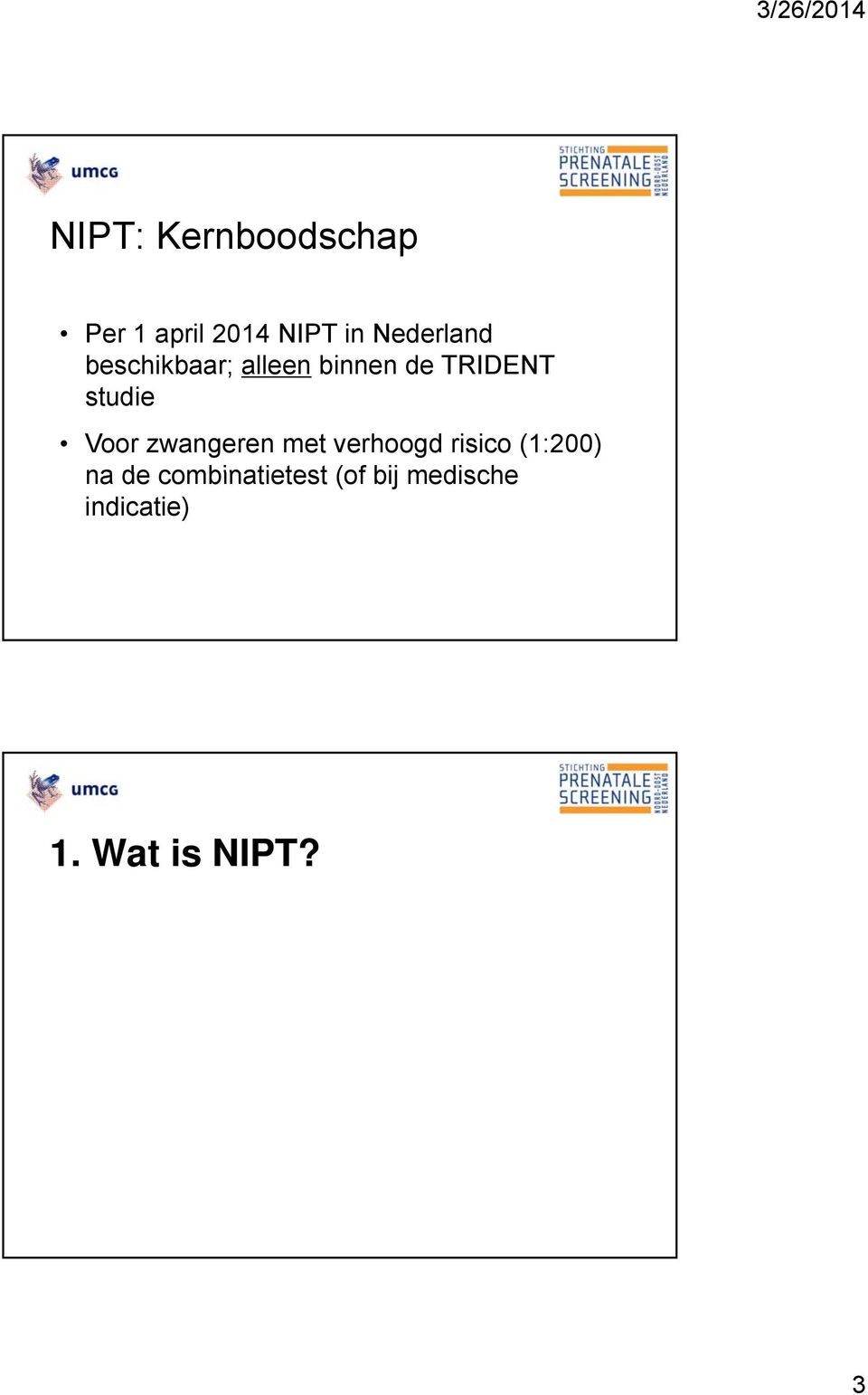 studie Voor zwangeren met verhoogd risico (1:200) na