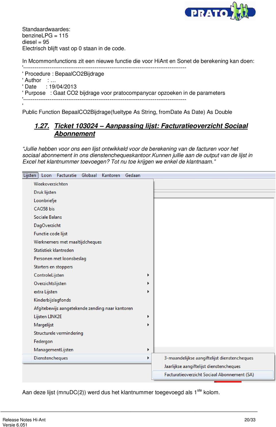 BepaalCO2Bijdrage ' Author : ' Date : 19/04/2013 ' Purpose : Gaat CO2 bijdrage voor pratocompanycar opzoeken in de parameters