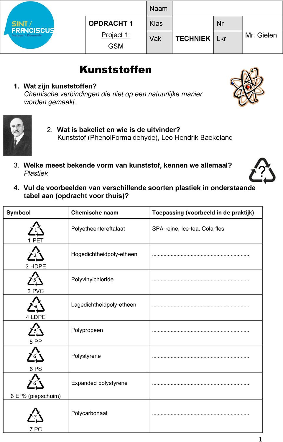 Vul de voorbeelden van verschillende soorten plastiek in onderstaande tabel aan (opdracht voor thuis)?