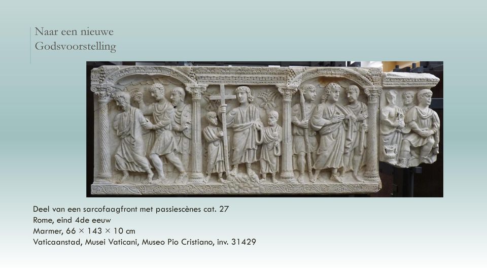27 Rome, eind 4de eeuw Marmer, 66 143 10 cm