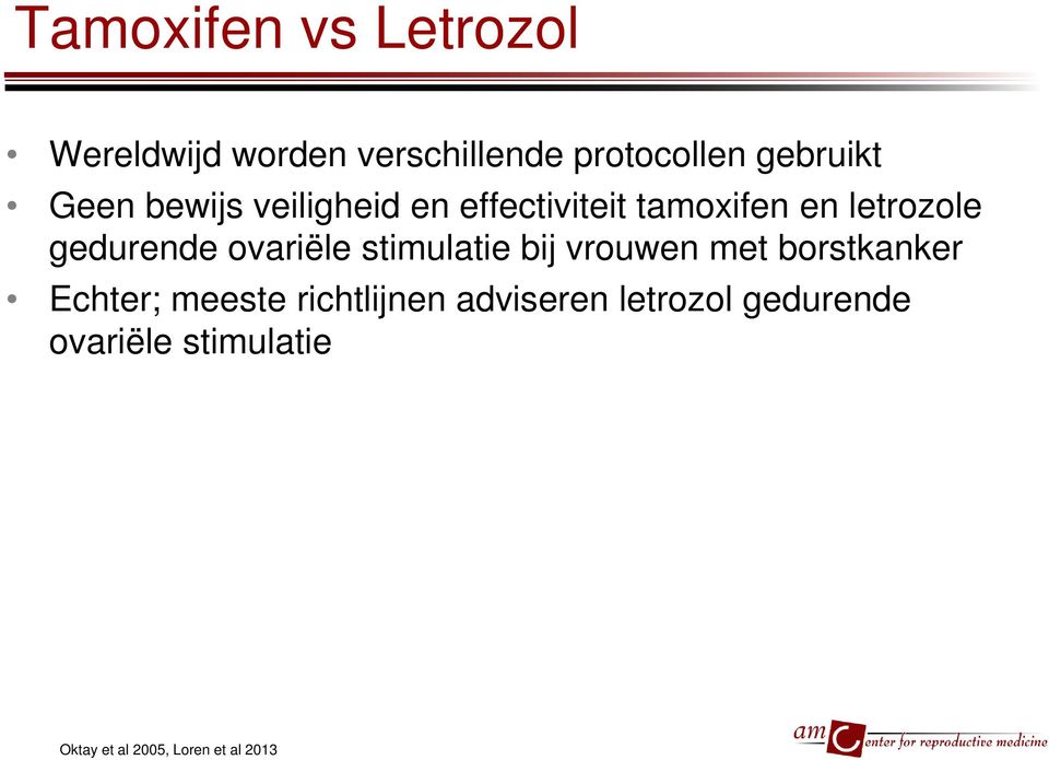 ovariële stimulatie bij vrouwen met borstkanker Echter; meeste richtlijnen