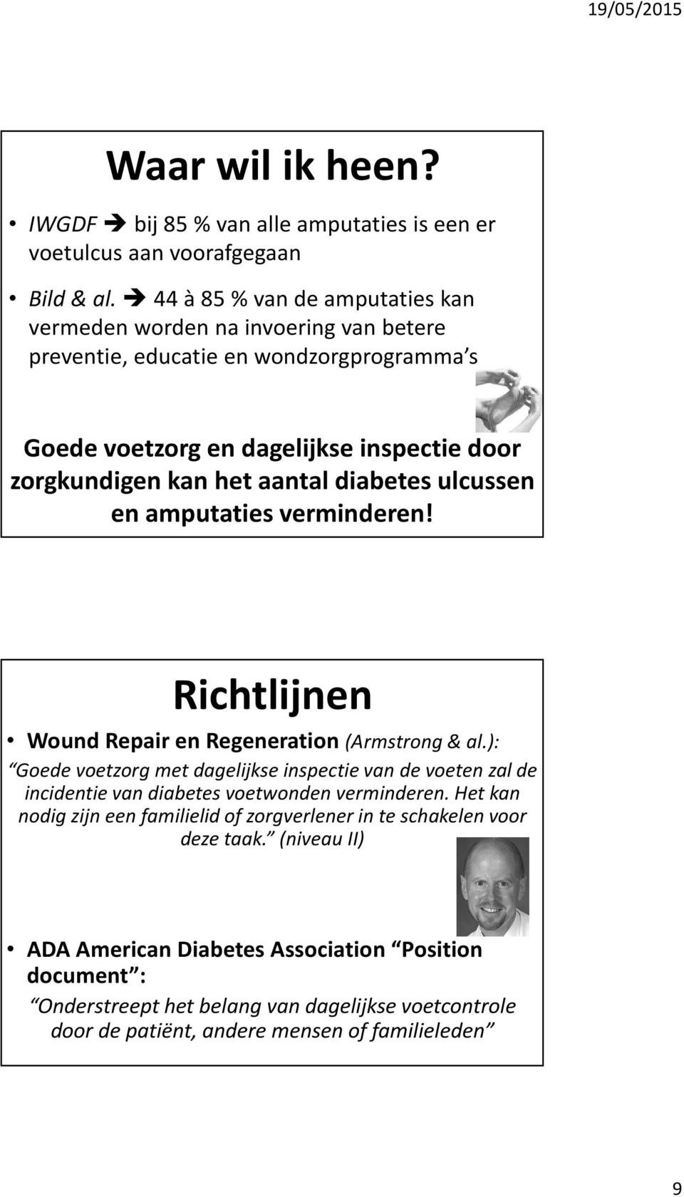 diabetes ulcussen en amputaties verminderen! Richtlijnen Wound Repair en Regeneration (Armstrong & al.