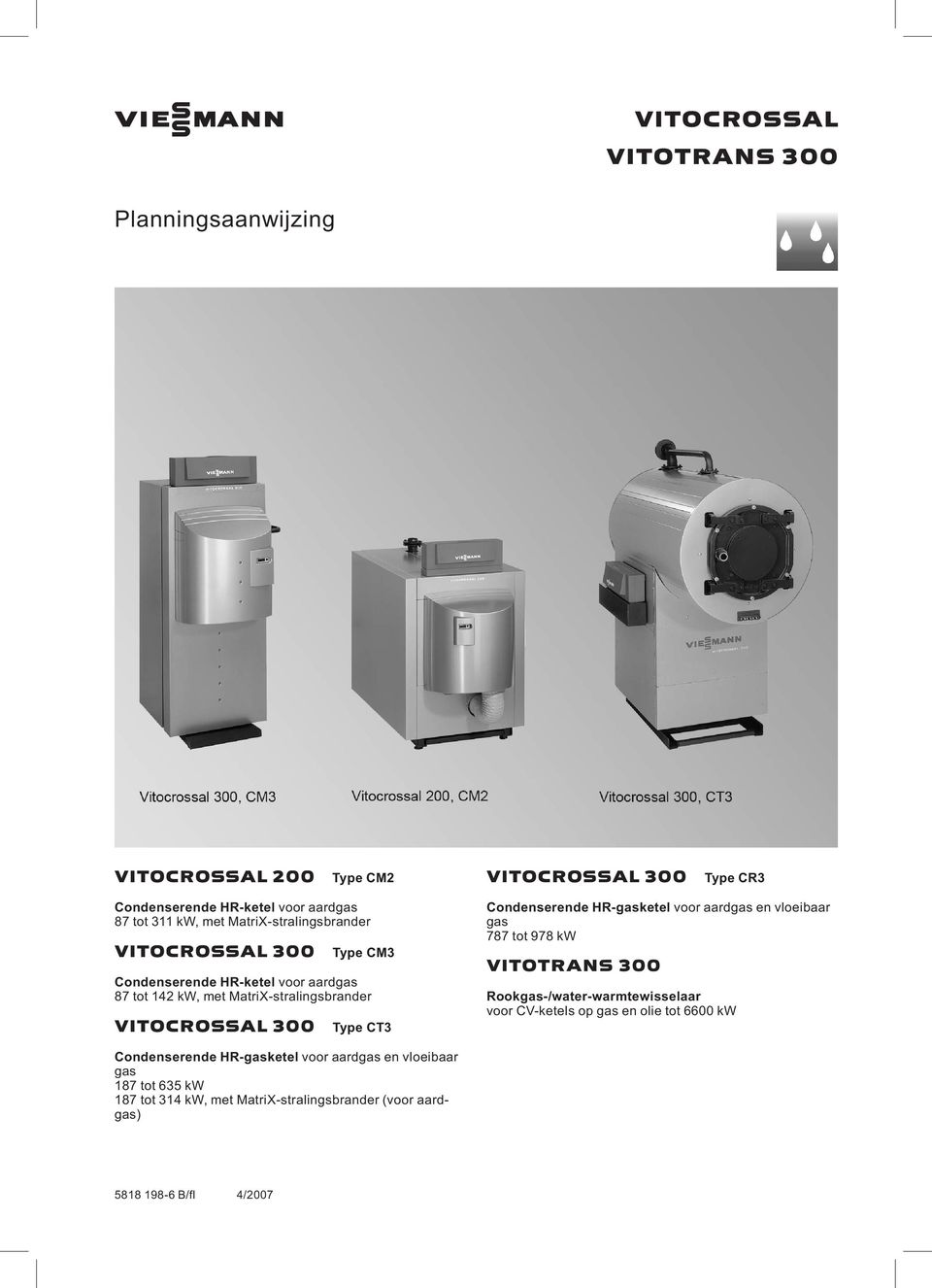 Type CT Condenserende HR-gasketel voor aardgas en vloeibaar gas 787 tot 978 kw VITOTRANS 00 Rookgas-/water-warmtewisselaar voor CV-ketels op gas en