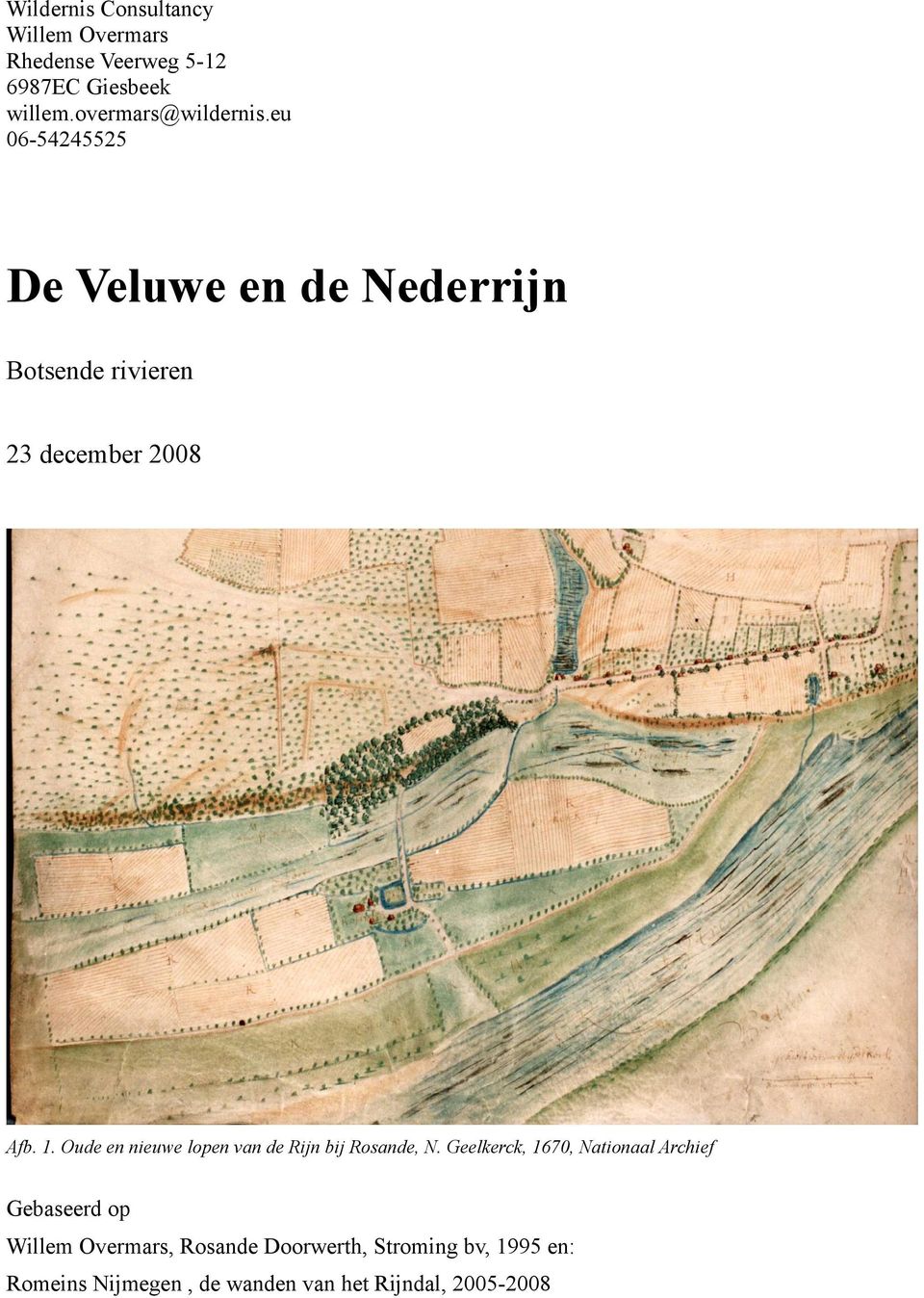 1. Oude en nieuwe lopen van de Rijn bij Rosande, N.