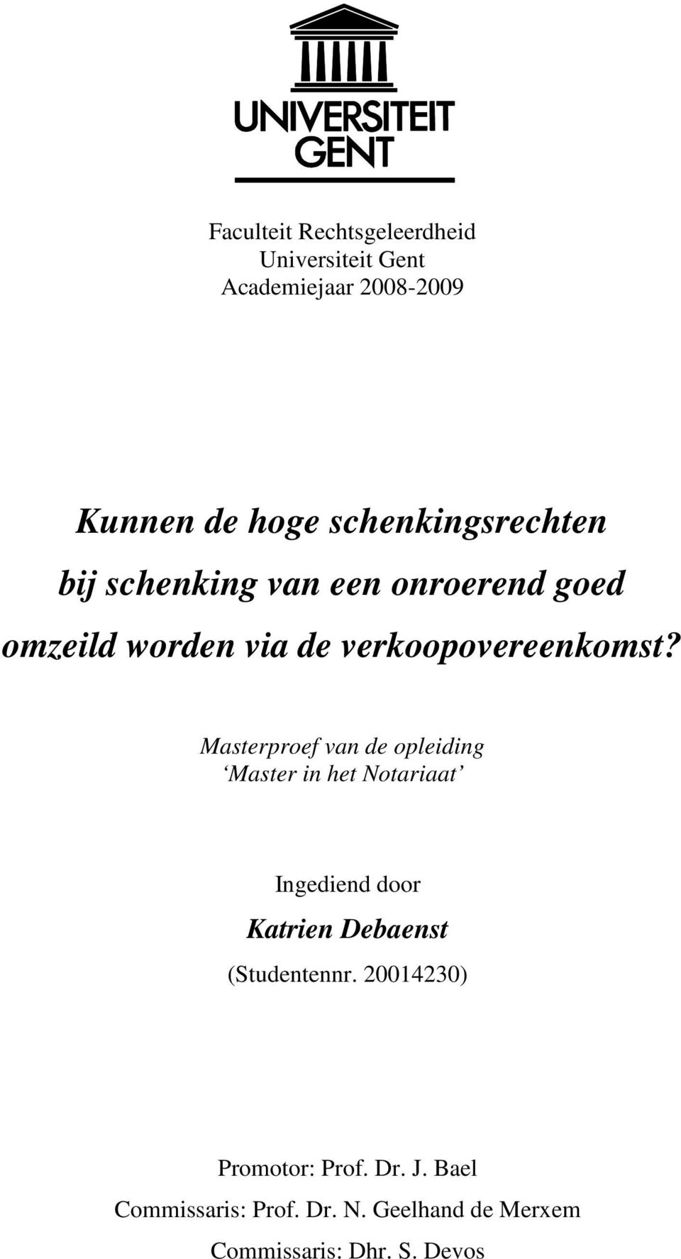Master in het Notariaat Ingediend door Katrien Debaenst (Studentennr.