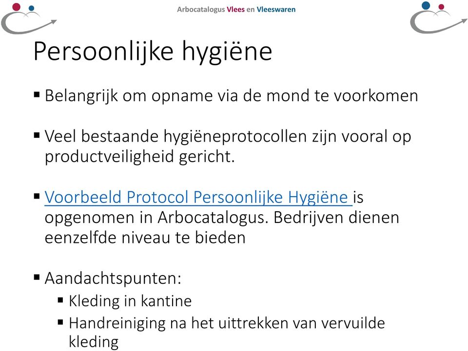 Voorbeeld Protocol Persoonlijke Hygiëne is opgenomen in Arbocatalogus.