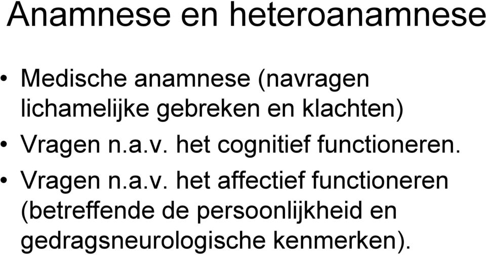 het cognitief functioneren. Vragen n.a.v.