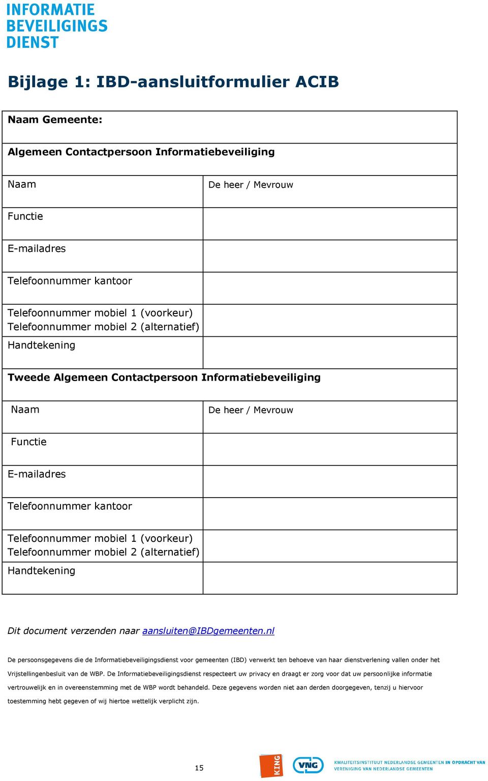 (voorkeur) Telefoonnummer mobiel 2 (alternatief) Handtekening Dit document verzenden naar aansluiten@ibdgemeenten.