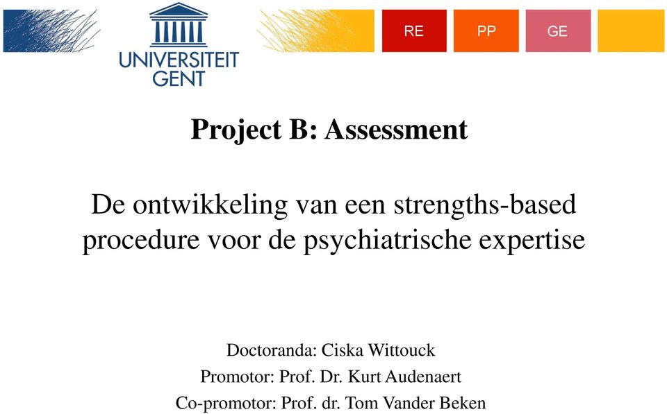 expertise Doctoranda: Ciska Wittouck Promotor: Prof.